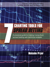 7 Charting Tools for Spread Betting (eBook): A Practical Guide to Making Money from Spread Betting with Technical Analysis